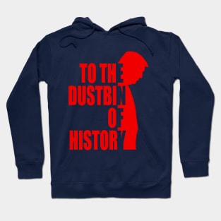 to the dustbin of history Hoodie